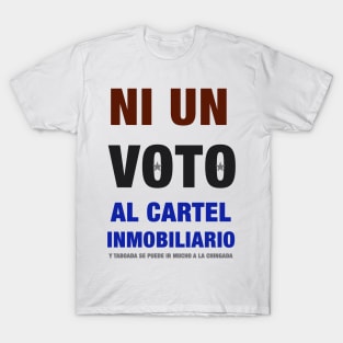 NI UN VOTO AL CARTEL INMOBILIARIO T-Shirt